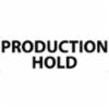 " PRODUCTION HOLD" Sign, Plastic, Black on White, 12"H x 36"W