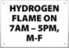 " HYDROGEN FLAME ON 7AM-" sign, plastic, 7" x 10"