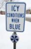 "ICY CONDITIONS WHEN BLUE" Indicator Aluminum Sign
