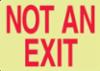 " NOT AN EXIT" Lumi-Glow Plastic, Red, 7" x 10"