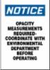 " NOTICE OPACITY MEASUREMENTS-" sign, dura plastic, 7"H x 5"W