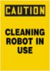 " CAUTION CLEANING ROBOT" sign, plastic, blk on ylw, 7" x 5"