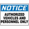 Accuform® Contractor Preferred signs, ''Notice Authorized Vehicles and Personnel Only'', Rust-Proof Contractor Preferred Aluminum, 18" X 24"