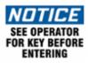 " NOTICE SEE OPERATOR FOR KEY" sign, plst, blk/ blu, 10"x 14"