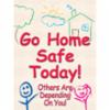 Accuform® "GO HOME SAFE TODAY" Safety Poster