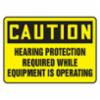 "CAUTION HEARING PROTECTION REQUIRED WHILE EQUIPMENT IS OPERATING" Sign, Plastic, 10" x 14"