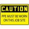Accuform® Contractor Preferred Sign, 'Caution PPE Must Be Worn On This Job Site', Contractor Preferred Plastic, 7" x 10"