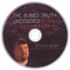 "The Buried Truth Uncovered" By Eric Giguere, DVD 54 Minutes